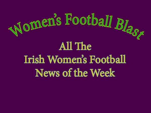 Women’s Football Blast – 2024 Issue 1